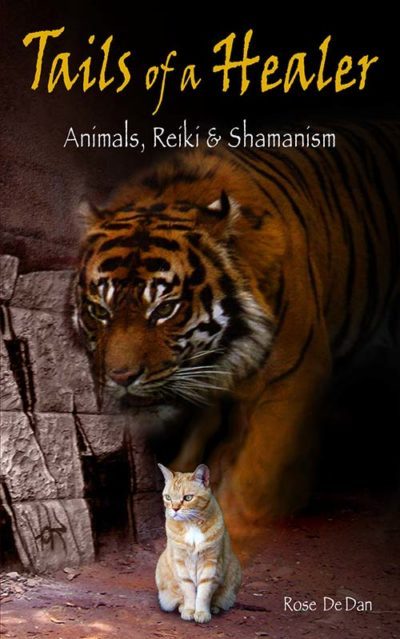 Book Tails of a Healer: Animals, Reiki and Shamanism by Rose De Dan