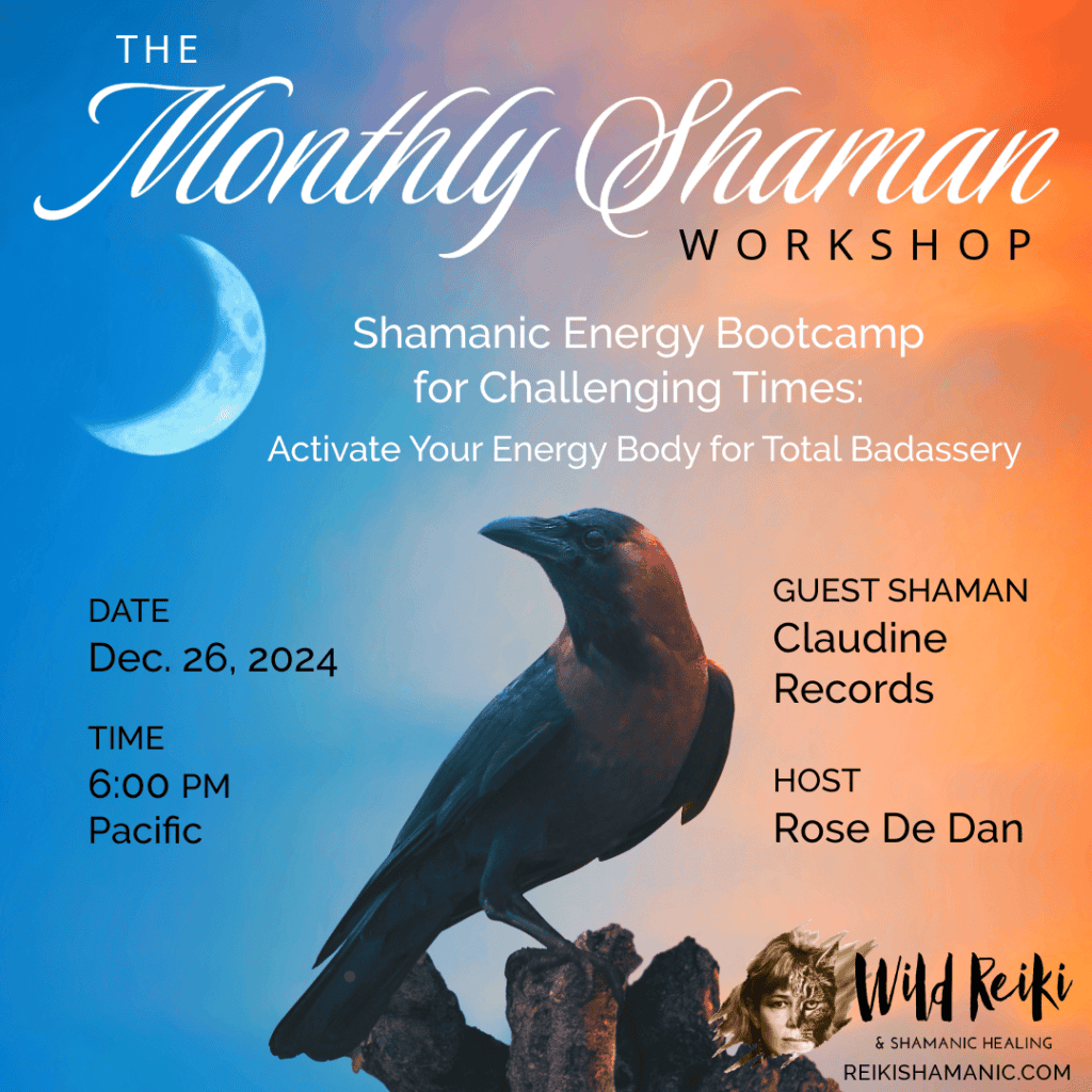 The Monthly Shaman Mini Workshop hosted by Rose De Dan Guest Shaman Claudine Records