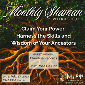 The Monthly Shaman Presents Claim Your Power: Harness The Skills And Wisdom Of Your Ancestors