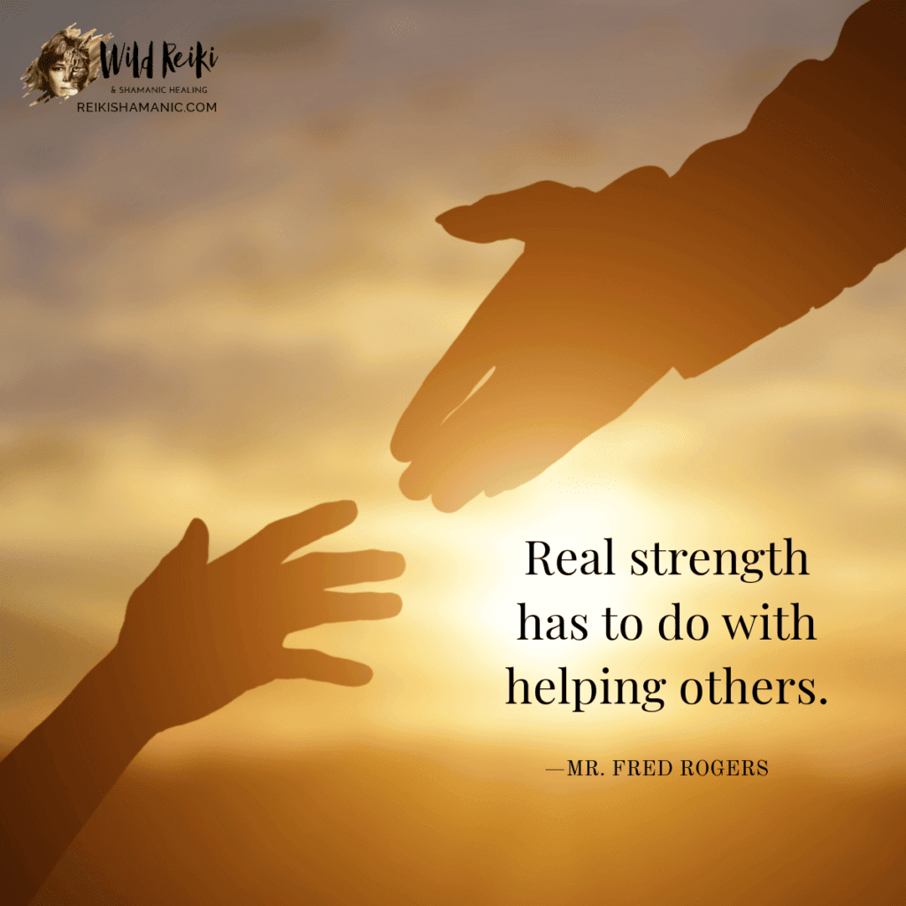 Sunday Wisdom Inspirational Quote Real Strength Has To Do With Helping Others By Mr. Fred Rogers, ReikiShamanic.com