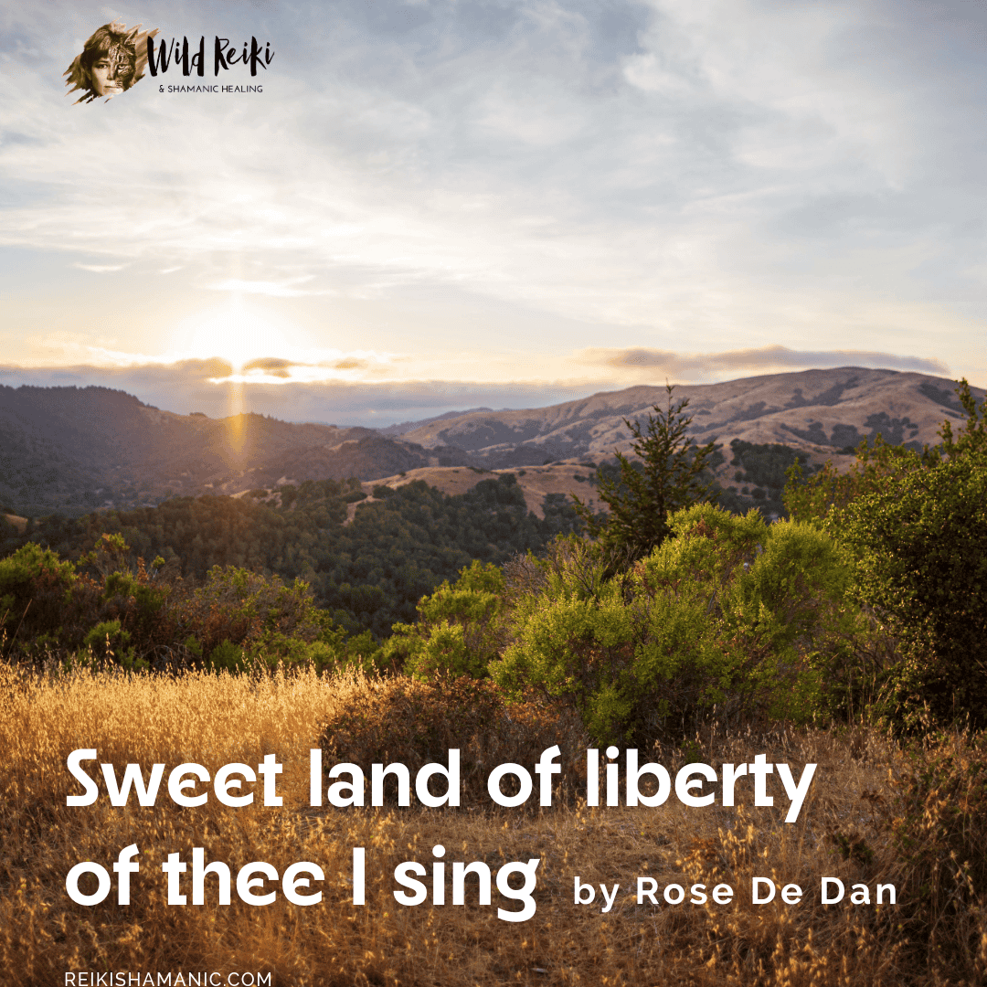 America, Sweet Land Of Liberty, Of Thee I Sing Article, ©Rose De Dan, ReikiShamanic.com